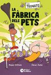 ELS TRONATS: LA F�BRICA DELS PETS