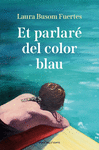 ET PARLAR� DEL COLOR BLAU