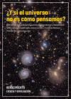 �Y SI EL UNIVERSO NO ES COMO PENSAMOS?