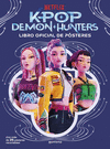 KPOP DEMON HUNTERS: LIBRO OFICIAL DE P�STERES