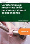 CARACTER�STIQUES I NECESSITATS DE LES PERSONES EN SITUACI� DE DEPEND�NCIA
