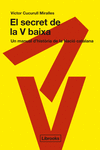 EL SECRET DE LA V BAIXA